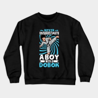 Never underestimate the boy in the dobok - Tang Soo Do Crewneck Sweatshirt